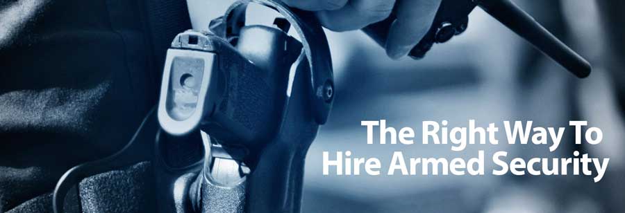 The Right Way To Hire Armed Security